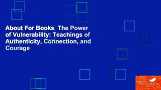 About For Books  The Power of Vulnerability: Teachings of Authenticity, Connection, and Courage