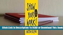 [Read] Show Your Work!: 10 Ways to Share Your Creativity and Get Discovered  For Kindle