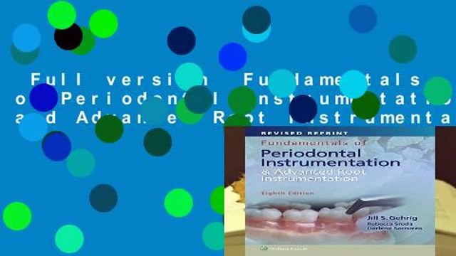 Full version Fundamentals of Periodontal Instrumentation and Advanced Root Instrumentation
