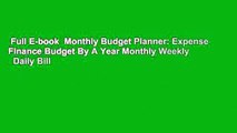 Full E-book  Monthly Budget Planner: Expense Finance Budget By A Year Monthly Weekly   Daily Bill
