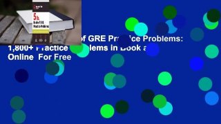 Online 5 lb. Book of GRE Practice Problems: 1,800+ Practice Problems in Book and Online  For Free