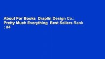 About For Books  Draplin Design Co.: Pretty Much Everything  Best Sellers Rank : #4