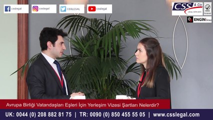 Avrupa Birliği Vatandaşlarının Eşleri İçin Yerleşim Vizesi Şartları Nelerdir? - CSS LEGAL