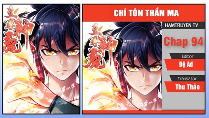 Chí Tôn Thần Ma Chap 94