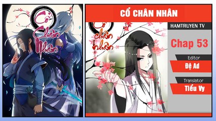Cổ Chân Nhân Chap 53