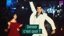 Danser c'est quoi ?