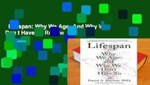 Lifespan: Why We Age--And Why We Don t Have to  Review