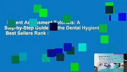 Patient Assessment Tutorials: A Step-by-Step Guide for the Dental Hygienist  Best Sellers Rank :