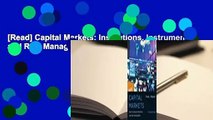 [Read] Capital Markets: Institutions, Instruments, and Risk Management  For Full
