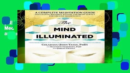 [READ] The Mind Illuminated: A Complete Meditation Guide Integrating Buddhist Wisdom and Brain