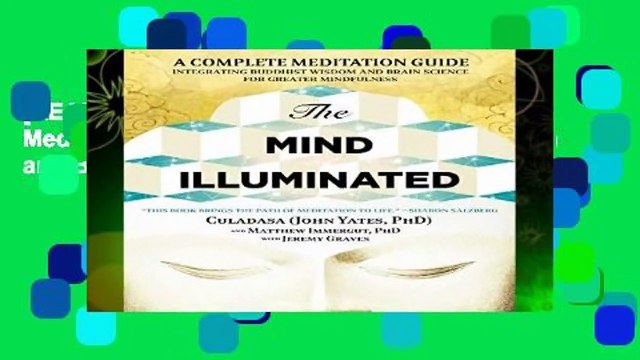 [READ] The Mind Illuminated: A Complete Meditation Guide Integrating Buddhist Wisdom and Brain