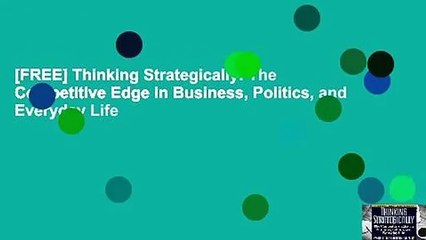 [FREE] Thinking Strategically: The Competitive Edge in Business, Politics, and Everyday Life