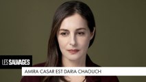 Les Sauvages - Amira Casar est... Daria Chaouch