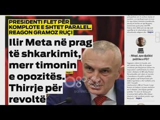 Tải video: Ora juaj, Shtypi i ditës: Ilir Meta në prag të shkarkimit merr timonin e opozitës