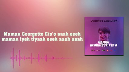 Debordo Leekunfa - Maman Georgette Eto'o - Audio