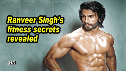 Ranveer Singh's fitness secrets revealed