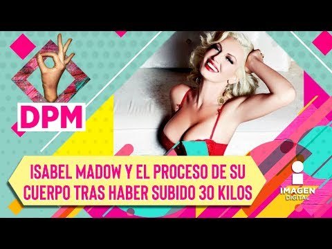 Isabel Madow y el proceso de su cuerpo tras haber subido 30 kilos | De Primera Mano