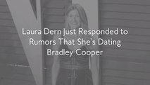Laura Dern Just Responded to Rumors That She’s Dating Bradley Cooper