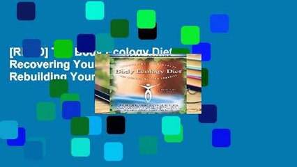 [READ] The Body Ecology Diet: Recovering Your Health and Rebuilding Your Immunity