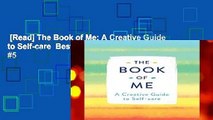 [Read] The Book of Me: A Creative Guide to Self-care  Best Sellers Rank : #5