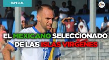 Carlos Labrada: el mexicano que es seleccionado nacional... ¡de las Islas Vírgenes!
