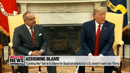 "Looking like" Iran is to blame for Saudi oil attacks but U.S. doesn't want war: Trump