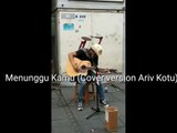 Menunggu kamu (Cover Version Ariv Kotu)