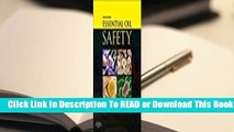 [Read] Essential Oil Safety: A Guide for Health Care Professionals-  For Full