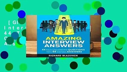 [GIFT IDEAS] Amazing Interview Answers: 44 Tough Job Interview Questions with 88 Winning Answers