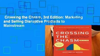 Crossing the Chasm, 3rd Edition: Marketing and Selling Disruptive Products to Mainstream
