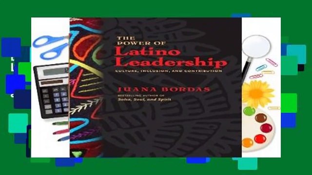 [READ] The Power of Latino Leadership: Culture, Inclusion, and Contribution