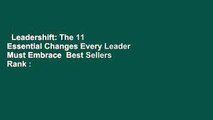 Leadershift: The 11 Essential Changes Every Leader Must Embrace  Best Sellers Rank : #3