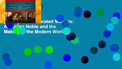 [FREE] The Celebrated Marquis: An Italian Noble and the Making of the Modern World