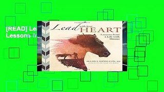 [READ] Lead with Your Heart . . . Lessons from a Life with Horses