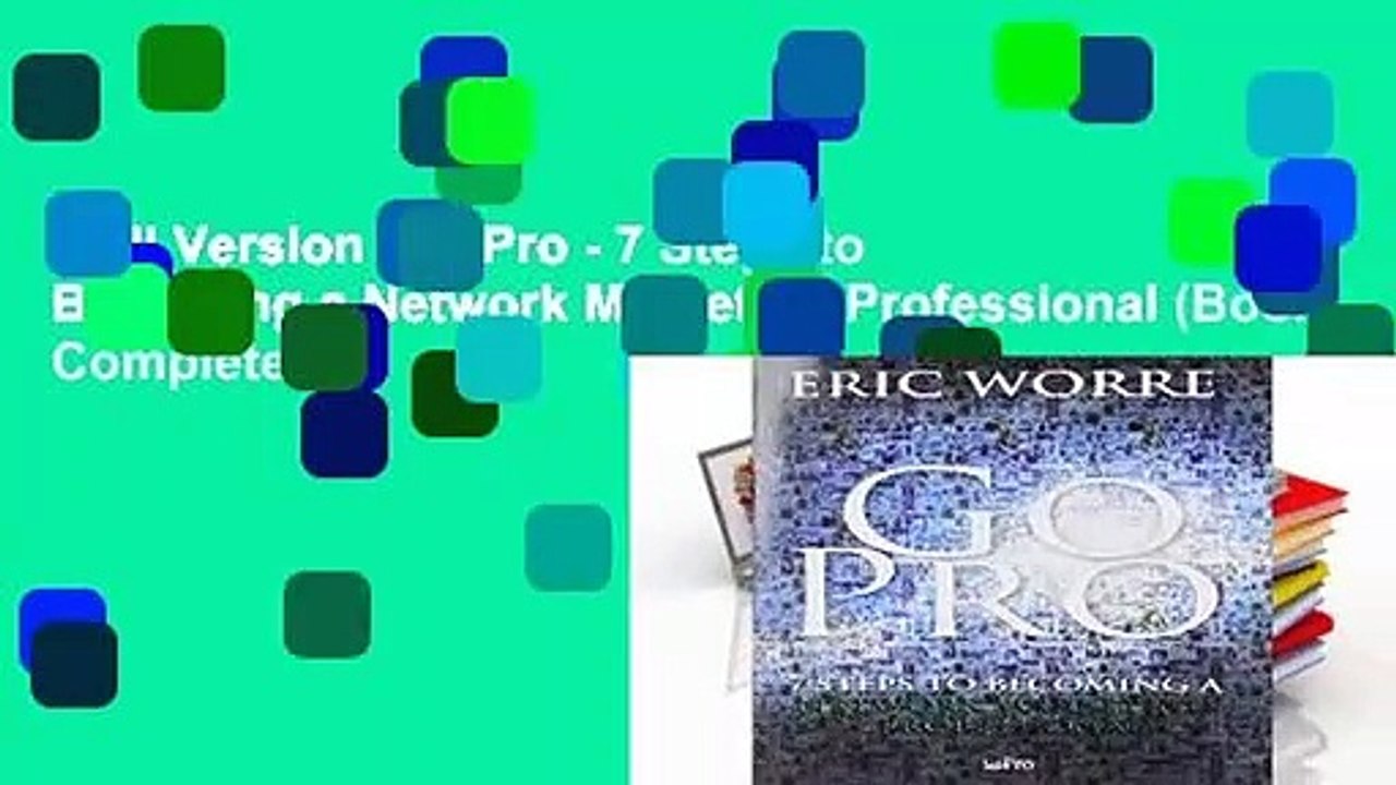 Full Version  Go Pro - 7 Steps to Becoming a Network Marketing Professional (Book) Complete