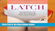 Latch: A Handbook for Breastfeeding with Confidence at Every Stage  For Kindle