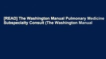 [READ] The Washington Manual Pulmonary Medicine Subspecialty Consult (The Washington Manual