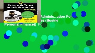 [Read] Estate   Trust Administration For Dummies (For Dummies (Business   Personal Finance))  For