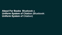 About For Books  Bluebook a Uniform System of Citation (Bluebook: Uniform System of Citation)