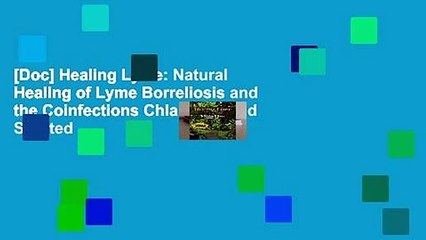 [Doc] Healing Lyme: Natural Healing of Lyme Borreliosis and the Coinfections Chlamydia and Spotted