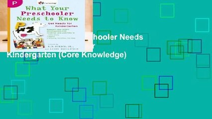[Doc] What Your Preschooler Needs to Know: Get Ready for Kindergarten (Core Knowledge)