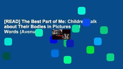 [READ] The Best Part of Me: Children Talk about Their Bodies in Pictures and Words (Avenues)