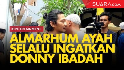 Berkaca-kaca, Donny Alamsyah Kenang Sosok Ayah yang Selalu Ingatkan Beribadah