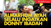 Berkaca-kaca, Donny Alamsyah Kenang Sosok Ayah yang Selalu Ingatkan Beribadah
