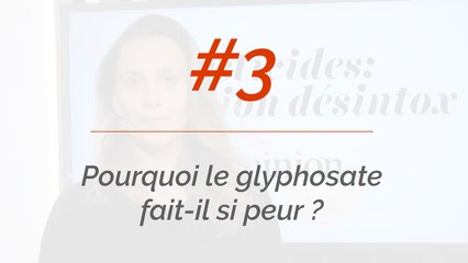 Pourquoi le glyphosate fait-il si peur ?