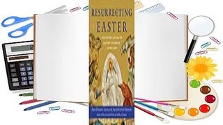 Online Resurrecting Easter: How the West Lost and the East Kept the Original Easter Vision  For Free