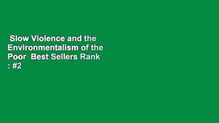 Slow Violence and the Environmentalism of the Poor  Best Sellers Rank : #2