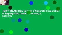 [GIFT IDEAS] How to Form a Nonprofit Corporation: A Step-By-Step Guide to Forming a 501(c)(3)