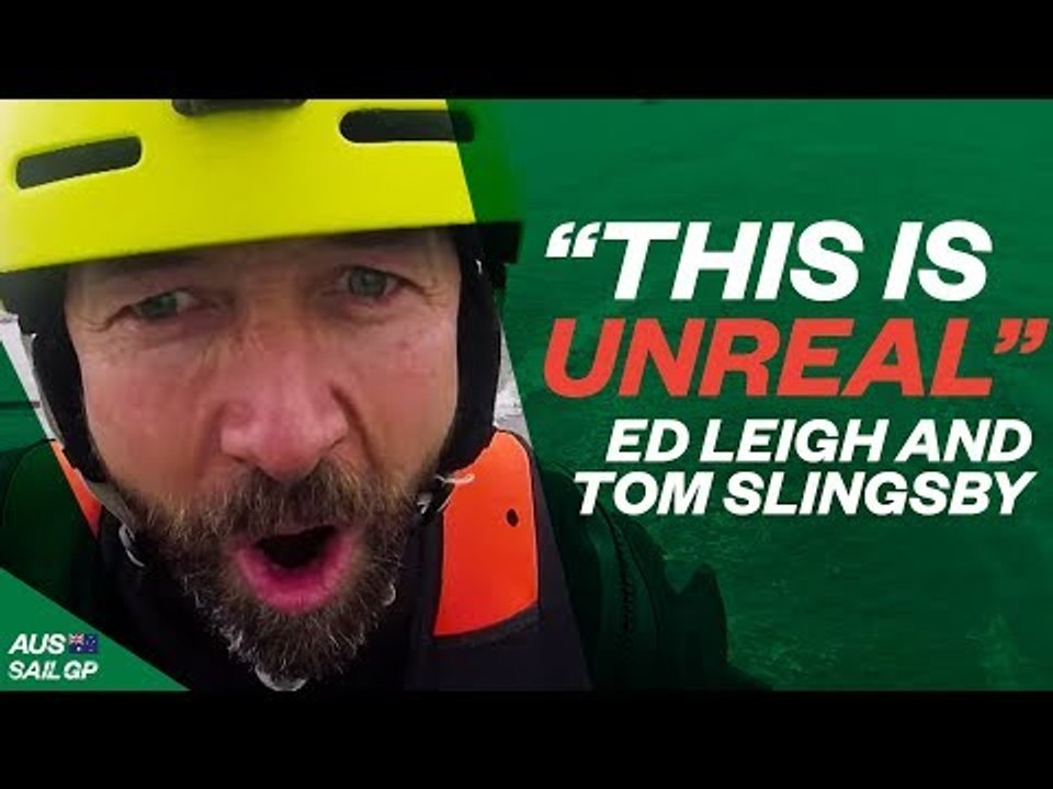 “This is UNREAL” // Ed Leigh Braves G-Force, Wind and Tom Slingsby // SailGP