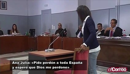 Ana Julia: «Pido perdón a toda España y espero que Dios me perdone»